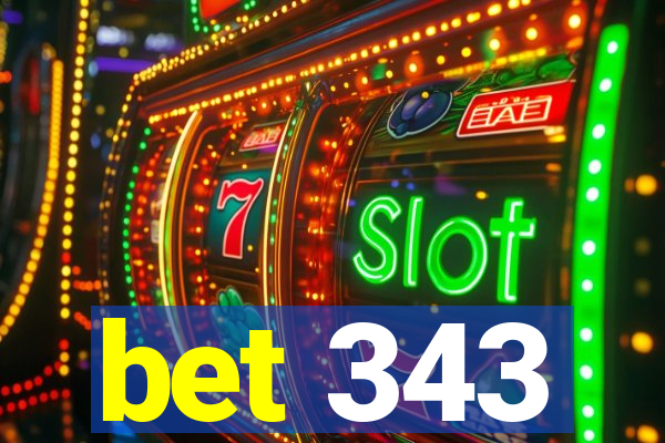 bet 343